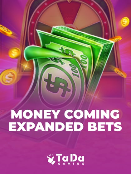 Money Coming Expanded Bets